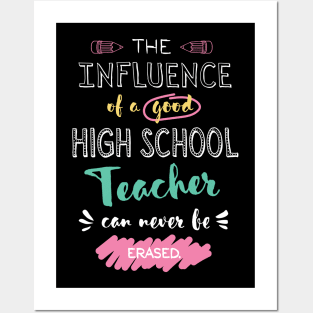 High School Teacher Appreciation Gifts - The influence can never be erased Posters and Art